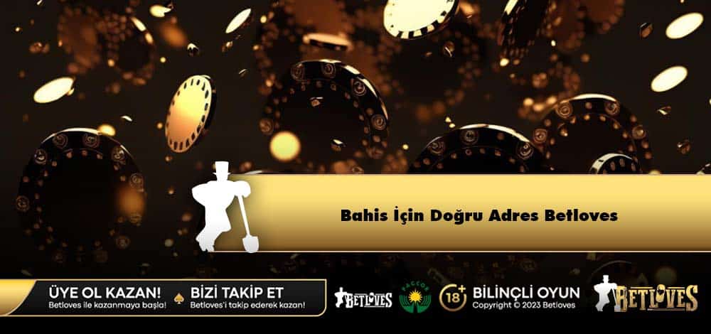 Bahis İçin Doğru Adres Betloves