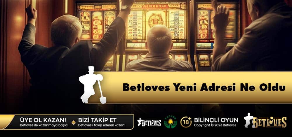 Betloves Yeni Adresi Ne Oldu