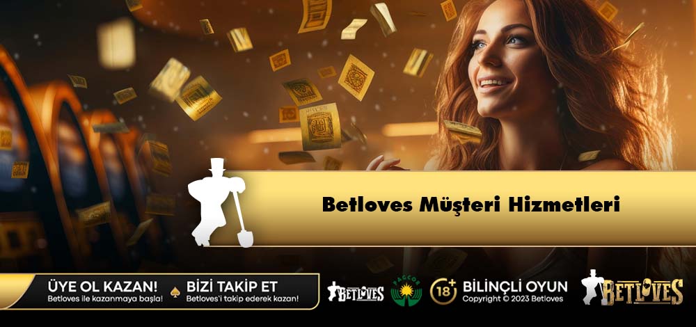 Bahis ve casino sitesi müşterileri müşteri hizmetlerine her zaman ulaşmak ister. Betloves müşteri hizmetleri hususunda ayrıntılar burada!