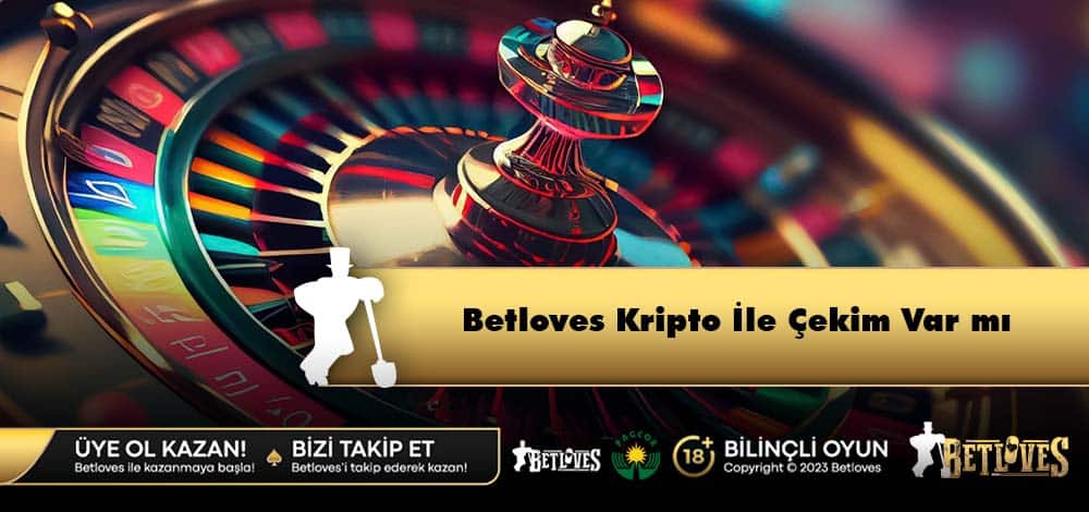 Betloves Kripto İle Çekim Var mı